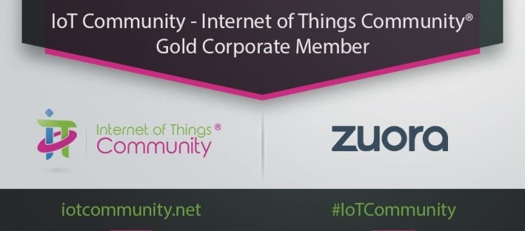 The Internet of Things Community Announces Zuora has Joined its Elite IoT Ecosystem as an Exclusive Gold Corporate Member